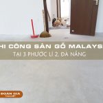 thi-cong-san-go-malaysia-tai-3-phuoc-li-2-da-nang